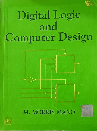 Digital Logic and Computer Design by Morris Mano